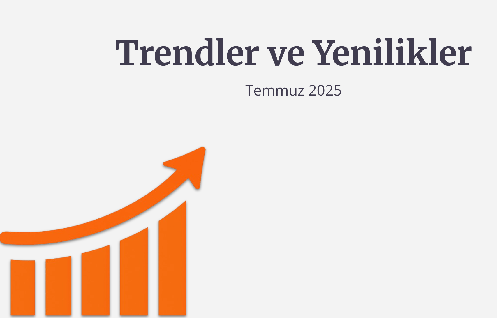 trendler ve yenilikler temmuz