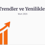 Trendler ve Yenilikler Mart 2026